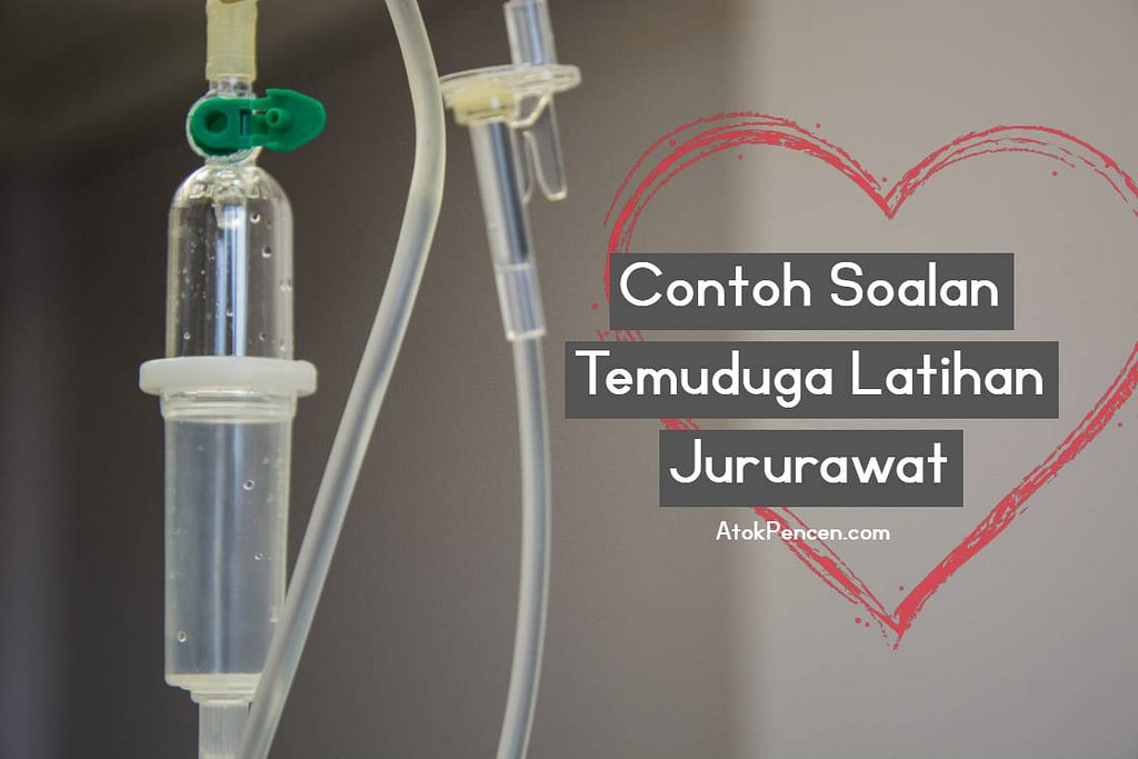 Contoh Soalan Temuduga Latihan Jururawat • AtokPencen.com