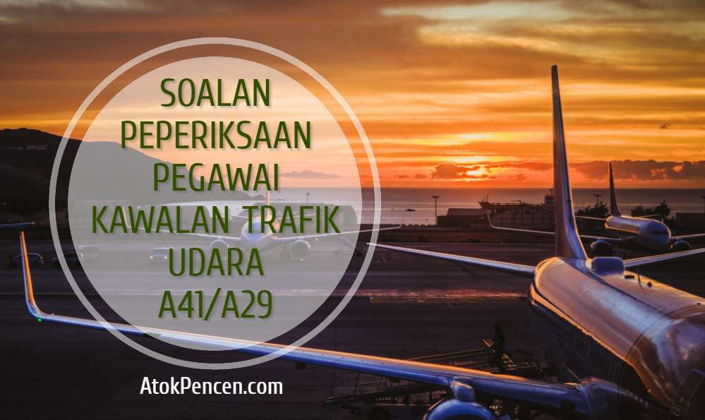 Soalan Peperiksaan Pegawai Kawalan Trafik Udara A41 